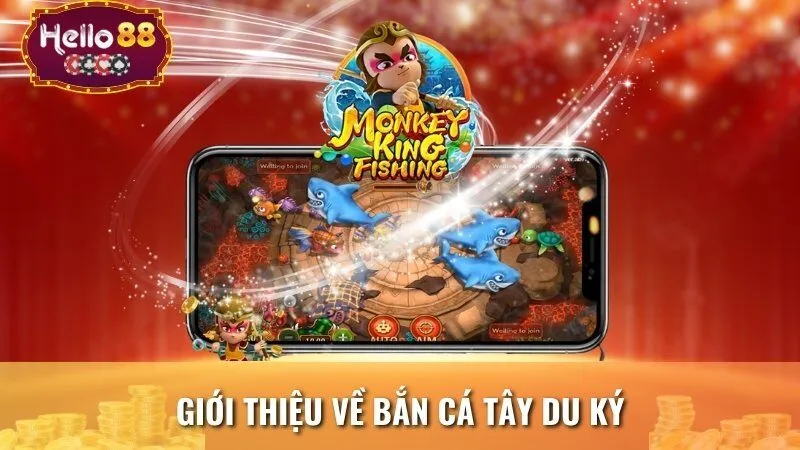 Giới thiệu về bắn cá Tây Du Ký