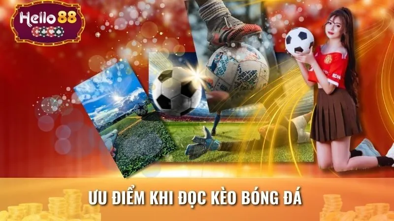 Ưu điểm khi đọc kèo bóng đá